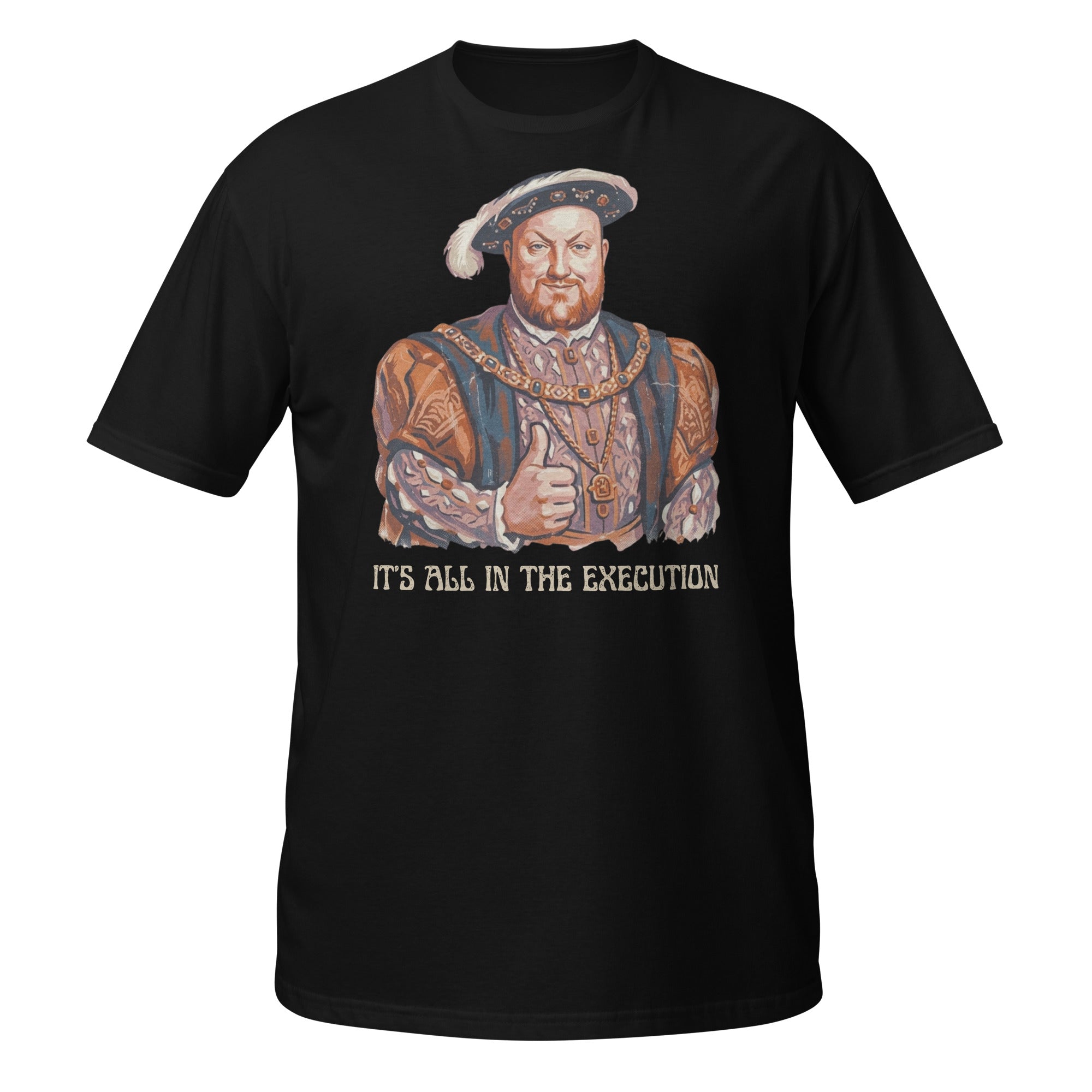 “It’s All in the Execution” King Henry VIII t-shirt with a vintage 70s distressed design. Soft, lightweight, and perfect for history lovers with a dark sense of humor.