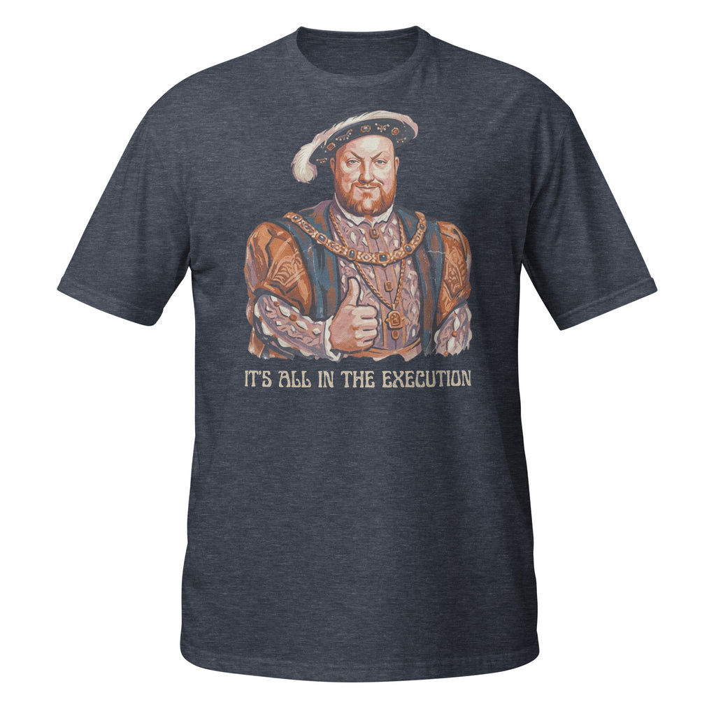 “It’s All in the Execution” King Henry VIII t-shirt with a vintage 70s distressed design. Soft, lightweight, and perfect for history lovers with a dark sense of humor 👑⚔️